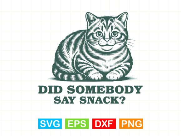 Did Somebody Say Snack Cat SVG