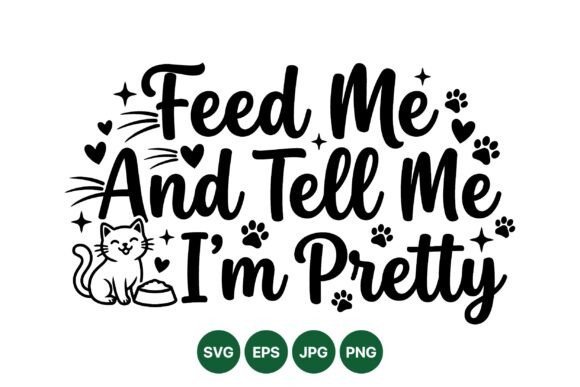 Feed Me Tell Me Pretty Cat SVG