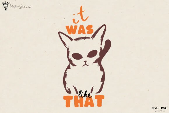 Funny Cat It Was Like That SVG PNG